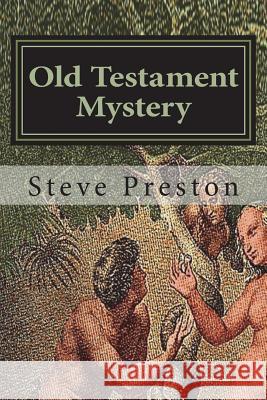 Old Testament Mystery: Extend Your Awareness Steve Preston 9781722648022 Createspace Independent Publishing Platform