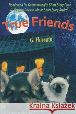 True Friends G. Hossain MD Fazle Mubin 9781722653545 Createspace Independent Publishing Platform