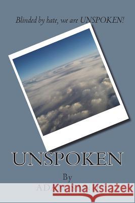 Unspoken: Bullying Adam Sand 9781722671679 Createspace Independent Publishing Platform