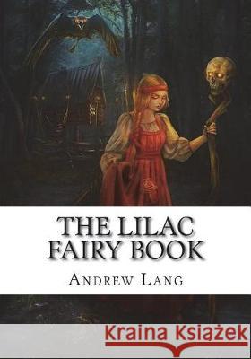 The Lilac Fairy Book Andrew Lang 9781722674595
