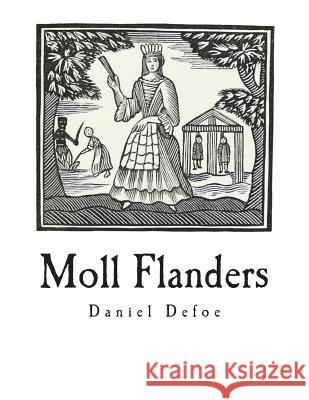 Moll Flanders Daniel Defoe 9781722675677 Createspace Independent Publishing Platform