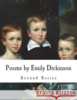 Poems by Emily Dickinson: Second Series Emily Dickinson 9781722678715 Createspace Independent Publishing Platform