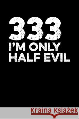 333: I'm Only Half Evil Anna Bulanan 9781722679897 Createspace Independent Publishing Platform