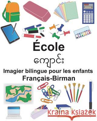 Français-Birman École Imagier bilingue pour les enfants Carlson, Suzanne 9781722684662 Createspace Independent Publishing Platform