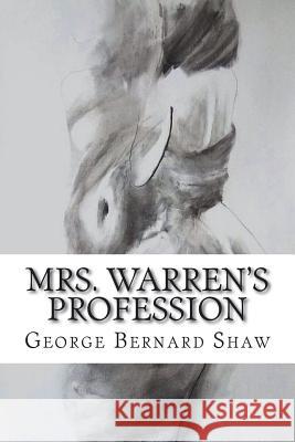 Mrs. Warren's Profession George Bernard Shaw 9781722700324 Createspace Independent Publishing Platform