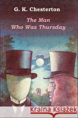 The Man Who Was Thursday G. K. Chesterton 9781722705848 Createspace Independent Publishing Platform