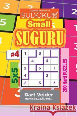 Sudoku Small Suguru - 200 Hard Puzzles 5x5 (Volume 4) Dart Veider 9781722706227