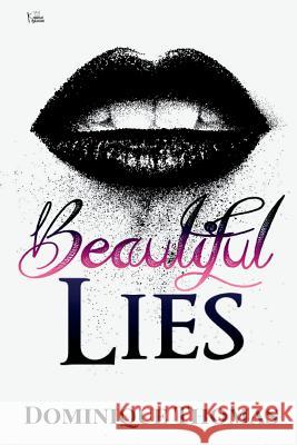 Beautiful Lies Dominique Thomas 9781722706692 Createspace Independent Publishing Platform