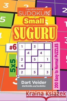 Sudoku Small Suguru - 200 Easy to Normal Puzzles 5x5 (Volume 6) Dart Veider 9781722707323