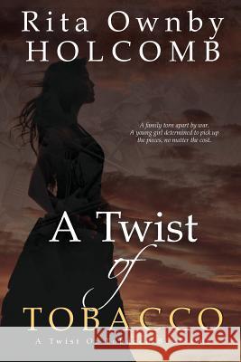 A Twist of Tobacco Rita Ownby Holcomb 9781722714994