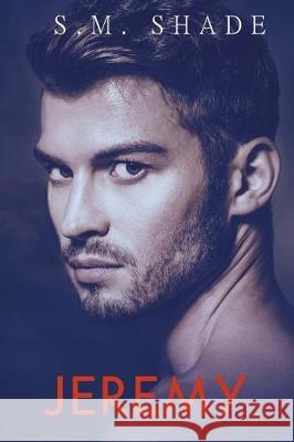 Jeremy S. M. Shade 9781722716813 Createspace Independent Publishing Platform