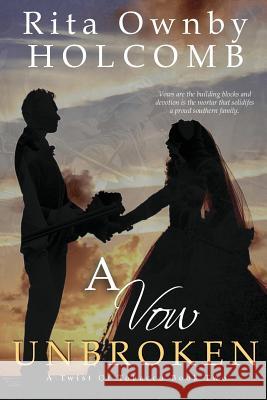 A Vow Unbroken: A Twist of Tobacco Book 2 Rita Ownby Holcomb 9781722717599