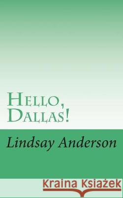Hello, Dallas! Lindsay Anderson 9781722719951