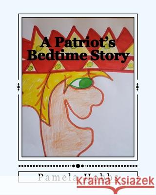A Patriot's Bedtime Story Pamela S. Hobbs 9781722725396