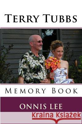 Terry Tubbs: Memory Book Onnis Lee 9781722727567 Createspace Independent Publishing Platform