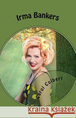 Irma Bankers Carol Colbert 9781722728021 Createspace Independent Publishing Platform