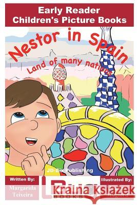 Nestor in Spain - Land of many nations - Early Reader - Children's Picture Books Teixeira, Margarida 9781722732622 Createspace Independent Publishing Platform