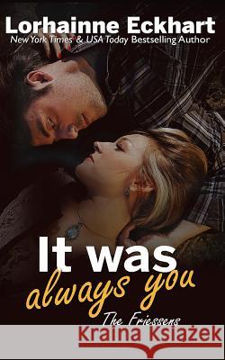 It Was Always You Lorhainne Eckhart 9781722769505 Createspace Independent Publishing Platform