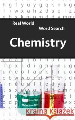 Real World Word Search: Chemistry Arthur Kundell 9781722770945 Createspace Independent Publishing Platform