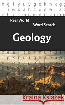 Real World Word Search: Geology Arthur Kundell 9781722771362 Createspace Independent Publishing Platform