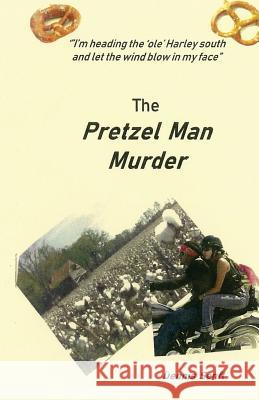 The Pretzel Man Murder Dennis K. Senft 9781722773700 Createspace Independent Publishing Platform