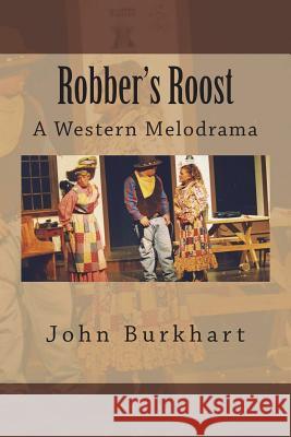 Robber's Roost John R. Burkhart 9781722777739 Createspace Independent Publishing Platform