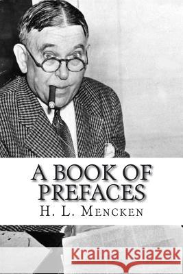 A Book of Prefaces H. L. Mencken 9781722779818 Createspace Independent Publishing Platform