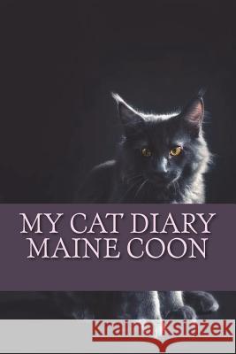 My cat diary: Maine coon Young, Steffi 9781722781187 Createspace Independent Publishing Platform