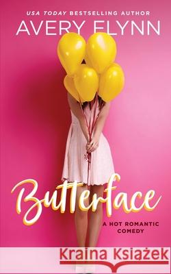 Butterface Avery Flynn 9781722781682 Createspace Independent Publishing Platform