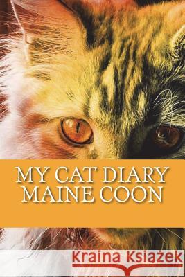 My cat diary: Maine coon Young, Steffi 9781722782498 Createspace Independent Publishing Platform