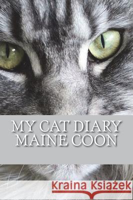 My cat diary: Maine coon Young, Steffi 9781722782818 Createspace Independent Publishing Platform