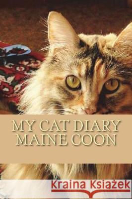 My cat diary: Maine coon Young, Steffi 9781722783426 Createspace Independent Publishing Platform