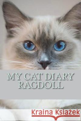 My cat diary: Ragdoll Young, Steffi 9781722784256 Createspace Independent Publishing Platform