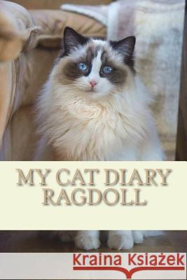 My cat diary: Ragdoll Young, Steffi 9781722784546 Createspace Independent Publishing Platform