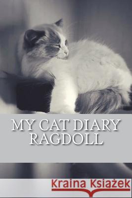 My cat diary: Ragdoll Young, Steffi 9781722784928 Createspace Independent Publishing Platform