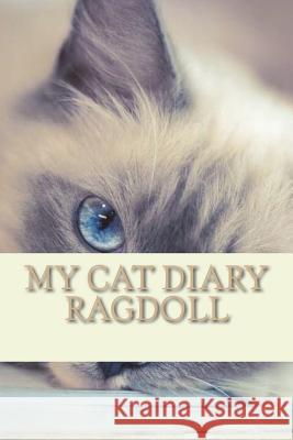 My cat diary: Ragdoll Young, Steffi 9781722785079 Createspace Independent Publishing Platform