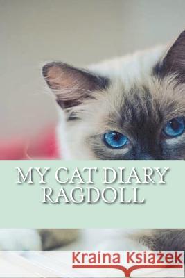 My cat diary: Ragdoll Young, Steffi 9781722785352 Createspace Independent Publishing Platform