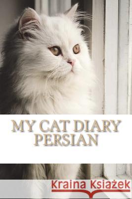 My cat diary: Persian Young, Steffi 9781722786076 Createspace Independent Publishing Platform