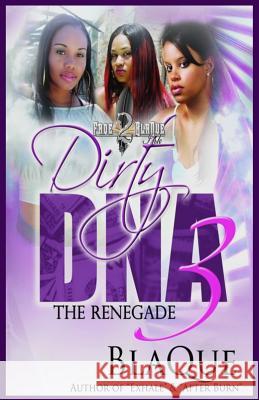 Dirty DNA 3: The Renegade Blaque Angel 9781722786618 Createspace Independent Publishing Platform