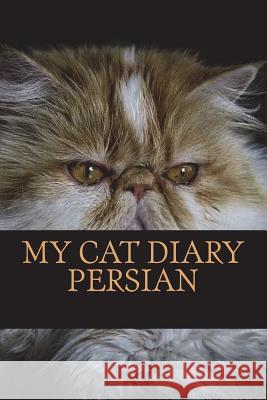 My cat diary: Persian Young, Steffi 9781722787233 Createspace Independent Publishing Platform