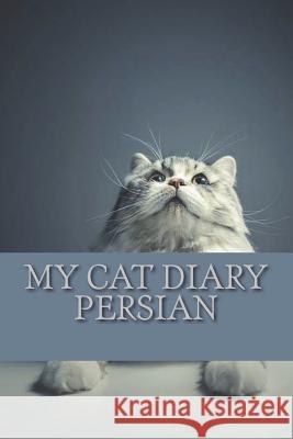 My cat diary: Persian Young, Steffi 9781722787455 Createspace Independent Publishing Platform