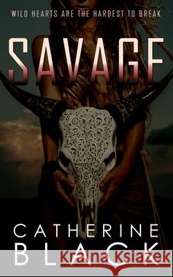 Savage Catherine Black C. Black 9781722789527 Createspace Independent Publishing Platform