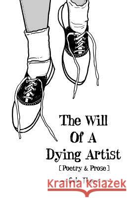 The Will Of A Dying Artist: Poetry & Prose Om, Elle 9781722792060 Createspace Independent Publishing Platform