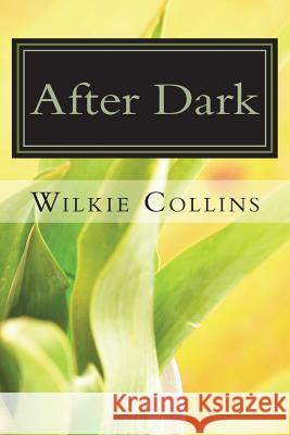 After Dark Wilkie Collins 9781722797775 Createspace Independent Publishing Platform