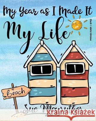 My Life (Black & White Version): Personal Memorandum Diary Sue Messruther 9781722800390 Createspace Independent Publishing Platform