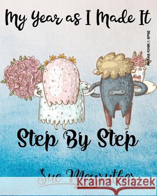 Step by Step (Black & White Version): Personal Memorandum Diary Sue Messruther 9781722801984 Createspace Independent Publishing Platform