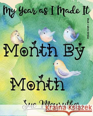 Month by Month (Black & White Version): Personal Memorandum Diary Sue Messruther 9781722802172 Createspace Independent Publishing Platform