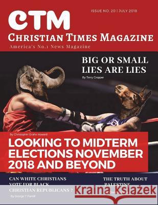 Christian Times Magazine Issue 20: America's No.1 News Magazine Ctm Ct Anil Anwar 9781722803780 Createspace Independent Publishing Platform