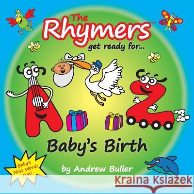 The Rhymers get ready for Baby's Birth: Lois Buller, Andrew 9781722804015