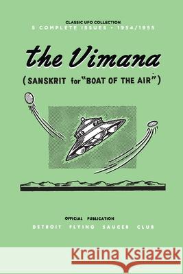 The Vimana: Classic UFO Collection 1954-1955: Official Publication of the Detroit Flying Saucer Club John E. L. Tenney Laura Marxer Henry Maday 9781722804695 Createspace Independent Publishing Platform